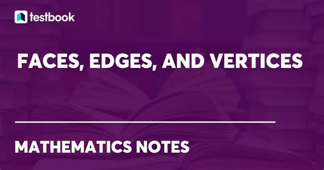 Faces, Edges and Vertices for Different Shapes with Examples