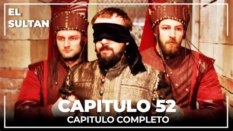 El Sultán | Capitulo 52 Completo - YouTube