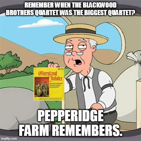 Pepperidge Farm Remembers Meme - Imgflip