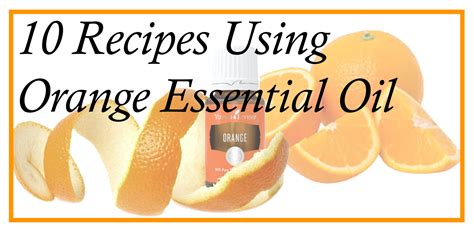 10 Orange Essential Oil Recipes