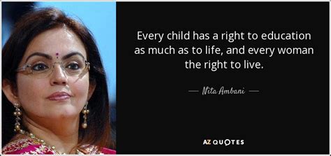 Nita Ambani quote: Every child has a right to education as much as...