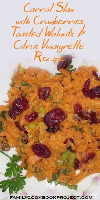 Carrot Slaw with Cranberries, Toasted Walnuts & Citrus Vinaigrette recipe - from the The ...