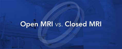 Open MRI vs. Closed MRI - Health Images