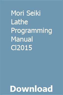 Mori Seiki Lathe Programming Manual Cl2015 pdf download online full ...