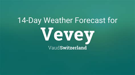 Vevey, Vaud, Switzerland 14 day weather forecast