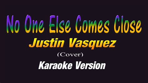 No One Else Comes Close - Justin Vasquez (KARAOKE VERSION) - YouTube