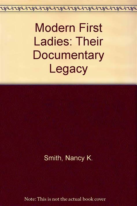 Modern First Ladies: Their Documentary Legacy: Keagan Smith, Nancy, Ryan, Mary C.: 9780911333732 ...