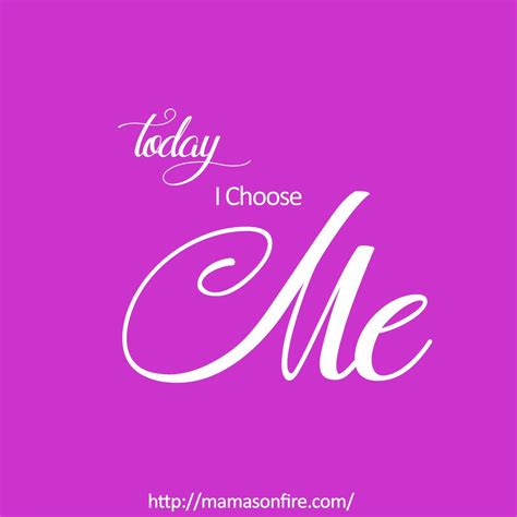 Today I Choose ME! Inspirational quotes / qoutes / inspiration / inspire / quote of the day ...