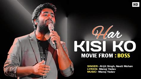 Har Kisi Ko Nahi Milta Lyrical video। Boss। Arijit Singh & Neeti Mohan।Manoj Yadav। Full song ...