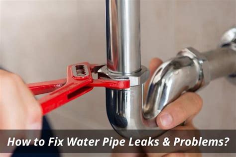 How to Fix Water Pipe Leaks & Problems? - Blogs