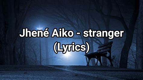 Jhené Aiko - stranger (Lyrics) - YouTube