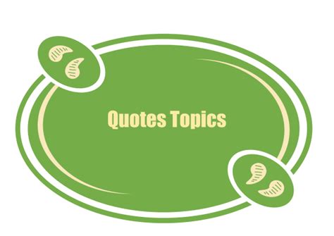 Quotes Topics - Inspiring Short Quotes