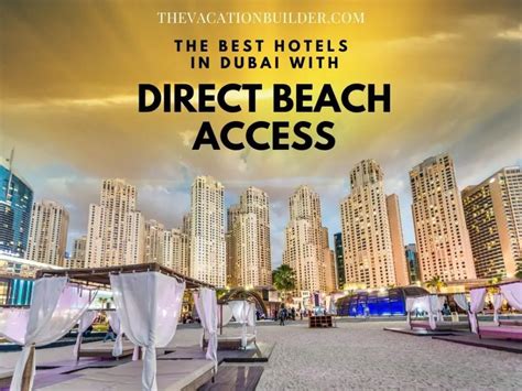 Our Top 10 Hotels In Dubai With Beach Access | Thevacationbuilder