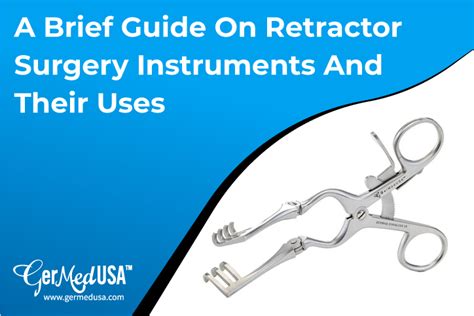 A Brief Guide On Retractor Surgery Instruments And Their, 47% OFF