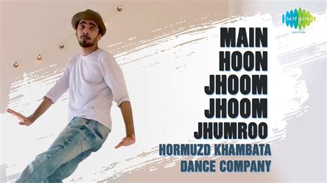 Main Hoon Jhoom Jhoom Jhumroo | Dance Cover | Hormuzd Khambata Dance Company | Kishore Kumar ...