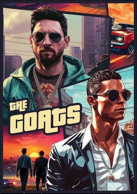 The Goats| GTA style poster | Messi photos, Messi and ronaldo ...