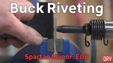 How to Buck Rivet | Spartan Manor E08 - YouTube