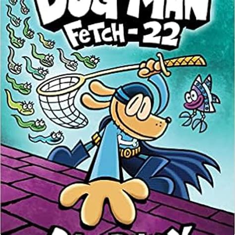 (Download ️eBook) ️ Dog Man: Fetch-22: From the Creator of Captain ...