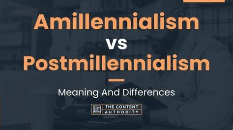 Amillennialism vs Postmillennialism: Meaning And Differences