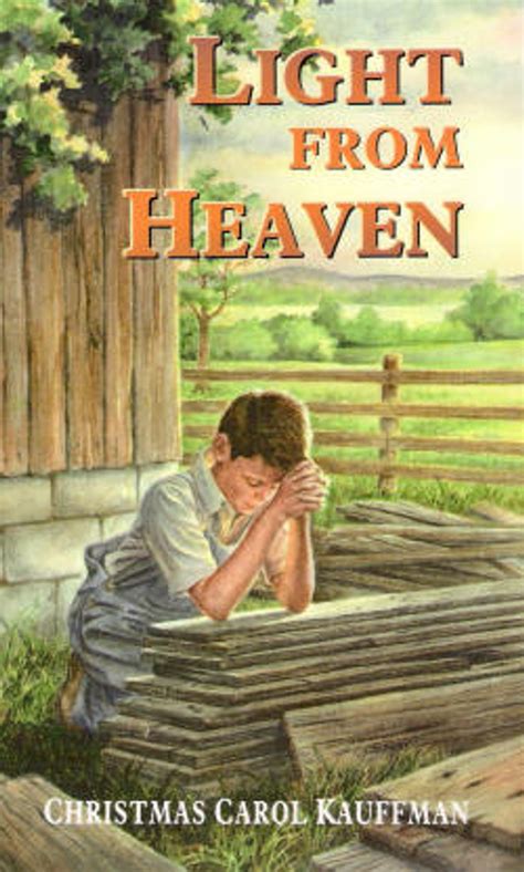 Light From Heaven - Book by Christmas Carol Kauffman - Melt the Heart