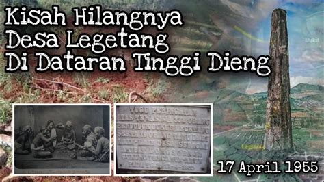 Kisah Hilangnya Desa Legetang | DIENG - YouTube