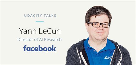 Facebook’s Director of AI Research, Yann LeCun, is our Udacity Talks ...