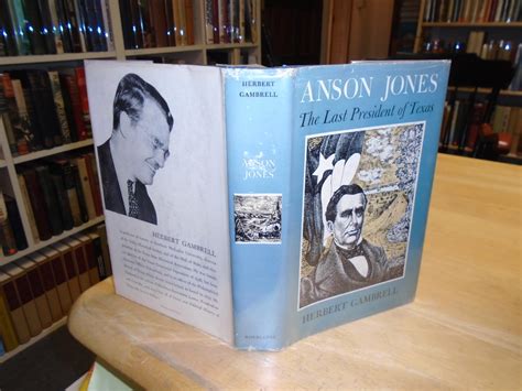 Anson Jones The Last President of Texas by Gambrell, Herbert: VG-NF ...