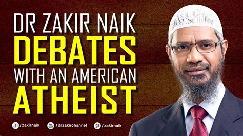 Dr Zakir Naik Debates with an American Atheist | Dr Zakir Naik Debates ...