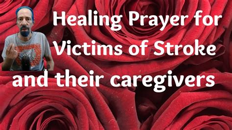 Healing Prayer for stroke victims and their caregivers, must listen! - YouTube