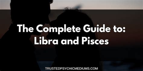 Libra and Pisces Love and Marriage Compatibility 2019