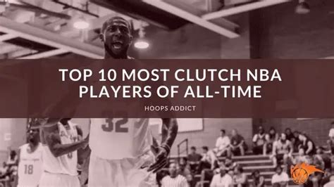 Top 10 Most Clutch NBA Players Of All-Time | Hoops Addict