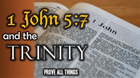 1 John 5:7 and the Trinity - Prove All Things 5 - 1 John 5:7 - Bible Portal