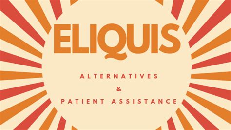 11 Important Things to Know About Eliquis Patient Assistance and ...