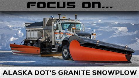 Focus On Alaska DOT's Granite Snowplow - YouTube