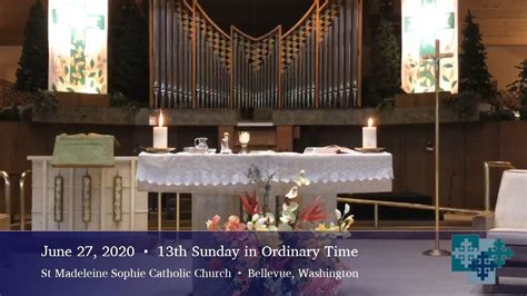 Weekly Sunday Mass - 13th Sunday in Ordinary Time | St. Madeleine Sophie Parish was live. | By ...