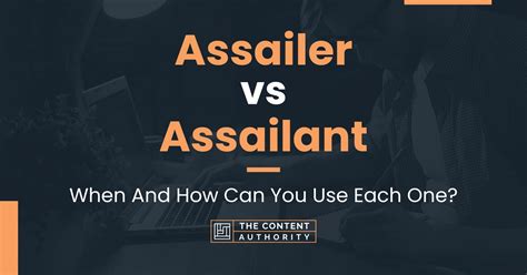 Assailer vs Assailant: When And How Can You Use Each One?