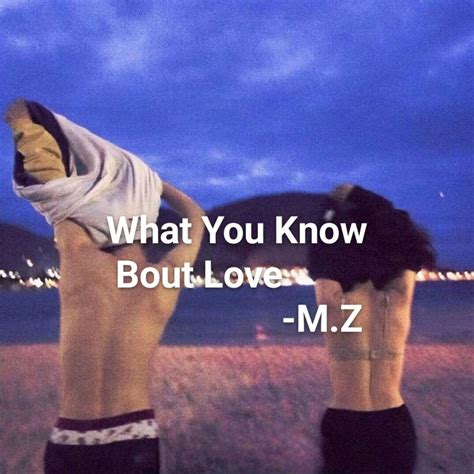 What You Know Bout Love (×0.8) - M.Z - 单曲 - 网易云音乐