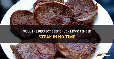 Grill The Perfect Beef Chuck Mock Tender Steak In No Time | ShunGrill