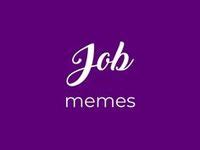 280 Best Job Memes ideas | job memes, humor, personalized office gifts