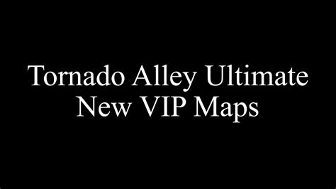 New VIP Maps! - Tornado Alley Ultimate - YouTube