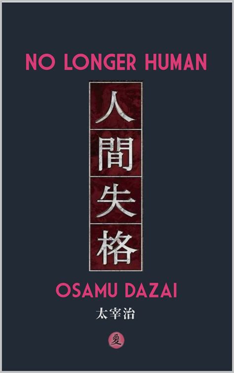 No Longer Human : ( Osamu Dazai Ningen shikkaku translated) 2022 by Osamu Dazai | Goodreads