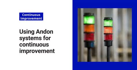 Using Andon systems for continuous improvement | Frontline Blog