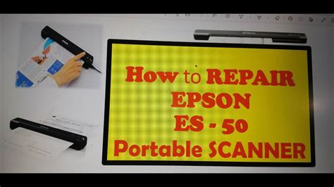 HOW TO REPAIR EPSON ES 50 PORTABLE SCANNER PAPER FEEDING NOT WORKING - YouTube