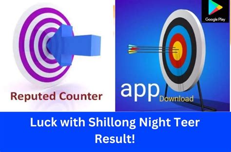 Luck with Shillong Night Teer Result | Increase Your Chances