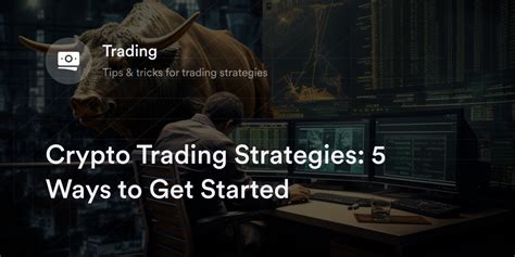 Crypto Trading Strategies: 5 Ways to Get Started - dYdX Academy