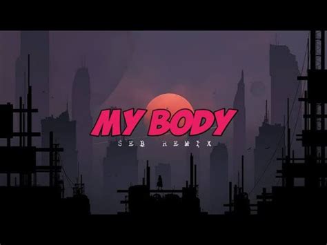 MY BODY ( BMR ) SEB REMIX ! - YouTube