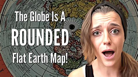 The Globe Is A ROUNDED Flat Earth Map! - YouTube