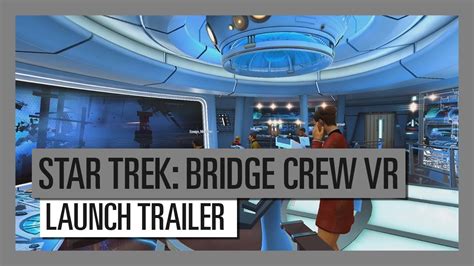 Star Trek: Bridge Crew VR - Launch Trailer - YouTube