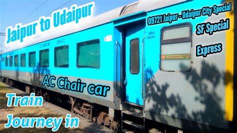 Jaipur to Udaipur Train Journey In AC Chair car | 09721 Holiday Express ...