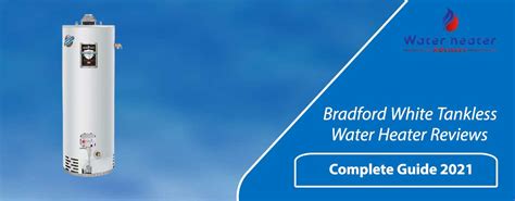 Bradford White Tank Water Heater Reviews - Are They Worth It? 2022(Updated)